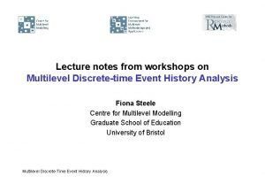 Lecture notes from workshops on Multilevel Discretetime Event