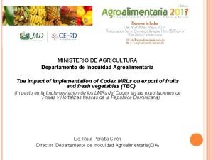 MINISTERIO DE AGRICULTURA Departamento de Inocuidad Agroalimentaria The