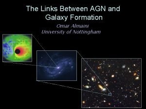 The Links Between AGN and Galaxy Formation Omar