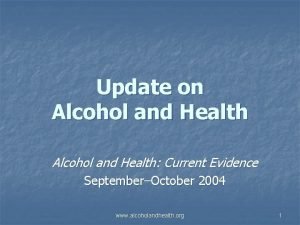 Update on Alcohol and Health Current Evidence SeptemberOctober