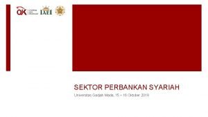 SEKTOR PERBANKAN SYARIAH Universitas Gadjah Mada 15 16