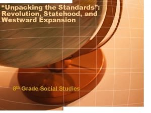 Unpacking the Standards Revolution Statehood and Westward Expansion
