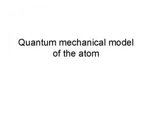 Quantum mechanical model of the atom When white