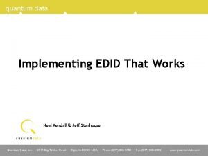 quantum data Implementing EDID That Works Neal Kendall