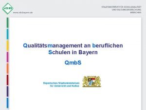 Qualittsmanagement an beruflichen Schulen in Bayern Qmb S