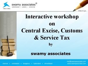 Interactive workshop on Central Excise Customs Service Tax