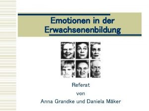 Emotionen in der Erwachsenenbildung Referat von Anna Grandke