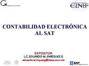 CONTABILIDAD ELECTRNICA AL SAT EXPOSITOR L C EDUARDO