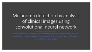 Melanoma detection by analysis of clinical images using