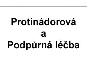 Protindorov a Podprn lba Epidemiologie ndor Poad nejastjch