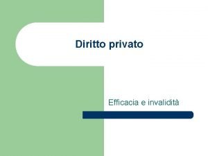 Diritto privato Efficacia e invalidit Linefficacia l l