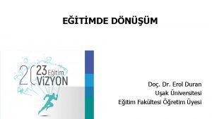 ETMDE DNM Do Dr Erol Duran Uak niversitesi