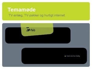 Temamde TVanlg TVpakker og hurtigt internet Program 17