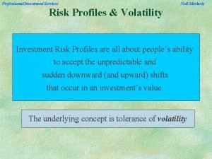 Professional Investment Services Noll Moriarty Risk Profiles Volatility