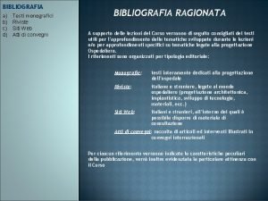 BIBLIOGRAFIA a b c d Testi monografici Riviste