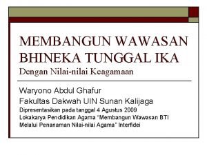 MEMBANGUN WAWASAN BHINEKA TUNGGAL IKA Dengan Nilainilai Keagamaan