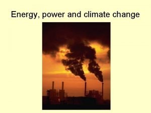 Energy power and climate change Great website Hyperlink