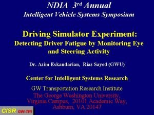 NDIA 3 rd Annual Intelligent Vehicle Systems Symposium