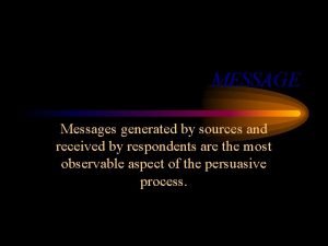 MESSAGE Messages generated by sources and received by