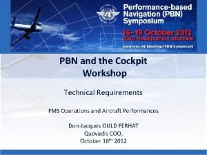 PBN and the Cockpit Workshop Technical Requirements FMS