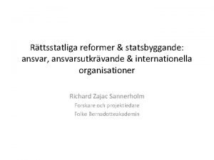 Rttsstatliga reformer statsbyggande ansvar ansvarsutkrvande internationella organisationer Richard