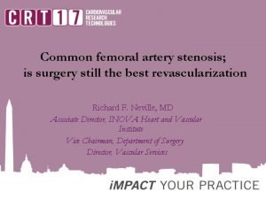 Common femoral artery stenosis is surgery still the