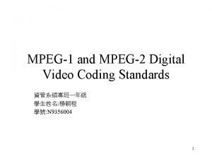 MPEG1 and MPEG2 Digital Video Coding Standards N