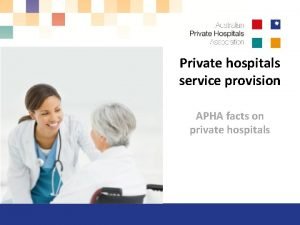 Private hospitals service provision APHA facts on private