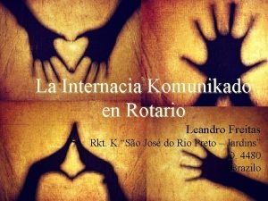La Internacia Komunikado en Rotario Leandro Freitas Rkt