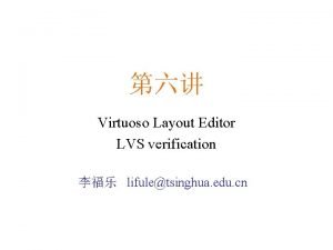 Virtuoso Layout Editor LVS verification lifuletsinghua edu cn