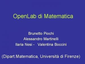 Open Lab di Matematica Brunetto Piochi Alessandro Martinelli