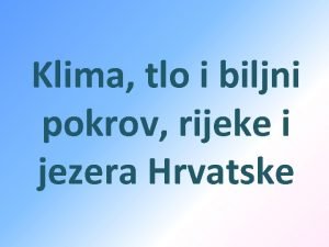 Tlo i biljni pokrov hrvatske