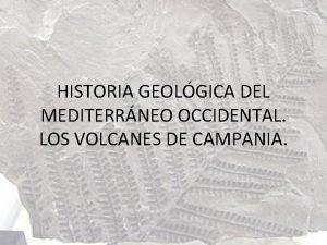 HISTORIA GEOLGICA DEL MEDITERRNEO OCCIDENTAL LOS VOLCANES DE