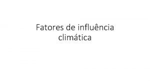 Fatores de influncia climtica El Nio Referese a