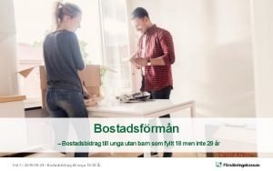 Bostadsfrmn Bostadsbidrag till unga utan barn som fyllt