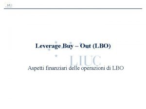 Leverage Buy Out LBO Aspetti finanziari delle operazioni