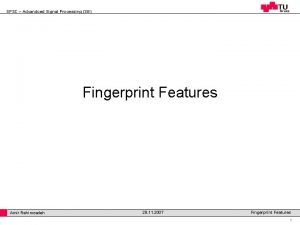 SPSC Advandced Signal Processing SE Fingerprint Features Amir
