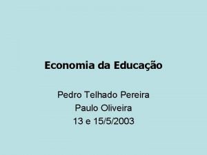 Economia da Educao Pedro Telhado Pereira Paulo Oliveira