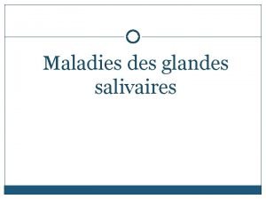 Maladies des glandes salivaires Inflammations Parotidite inflammation des