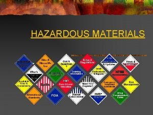 HAZARDOUS MATERIALS Hazardous materials can be silent killers