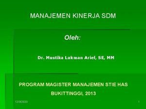 MANAJEMEN KINERJA SDM Oleh Dr Mustika Lukman Arief
