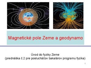 Magnetick pole Zeme a geodynamo vod do fyziky
