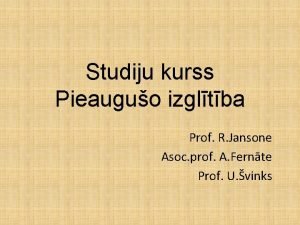 Studiju kurss Pieauguo izgltba Prof R Jansone Asoc