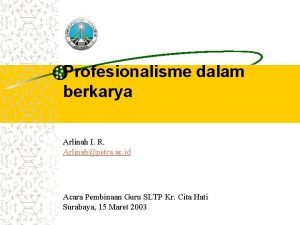 Profesionalisme dalam berkarya Arlinah I R Arlinahpetra ac