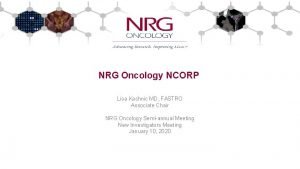 NRG Oncology NCORP Lisa Kachnic MD FASTRO Associate