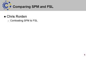 Comparing SPM and FSL l Chris Rorden Contrasting