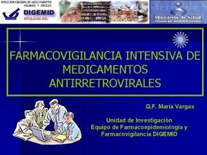 FARMACOVIGILANCIA INTENSIVA DE MEDICAMENTOS ANTIRRETROVIRALES Q F Maria