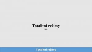 Totalitn reimy test Totalitn reimy 1 1 Obecn