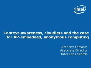 Contextawareness cloudlets and the case for APembedded anonymous