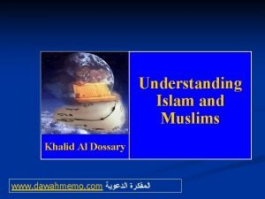 Understanding Islam and Muslims Khalid Al Dossary www